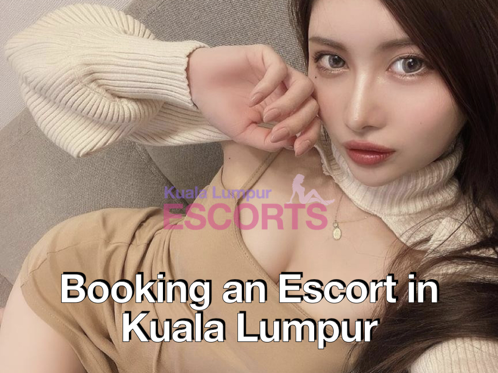 Must Know Before Booking an Escort in Kuala Lumpur